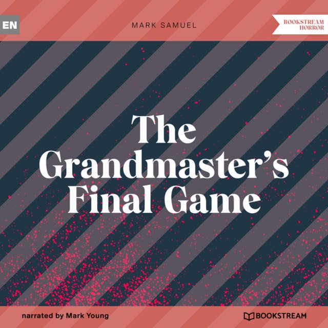 The Grandmaster's Final Game (Unabridged)