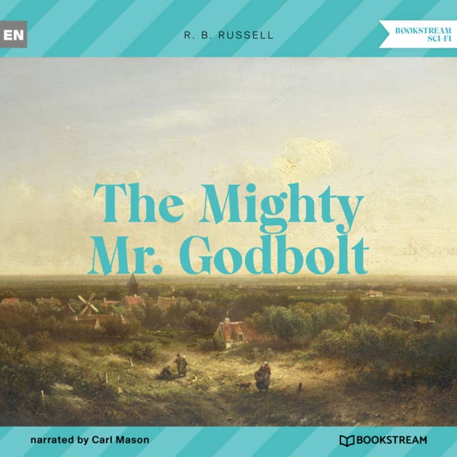 The Mighty Mr. Godbolt (Unabridged)