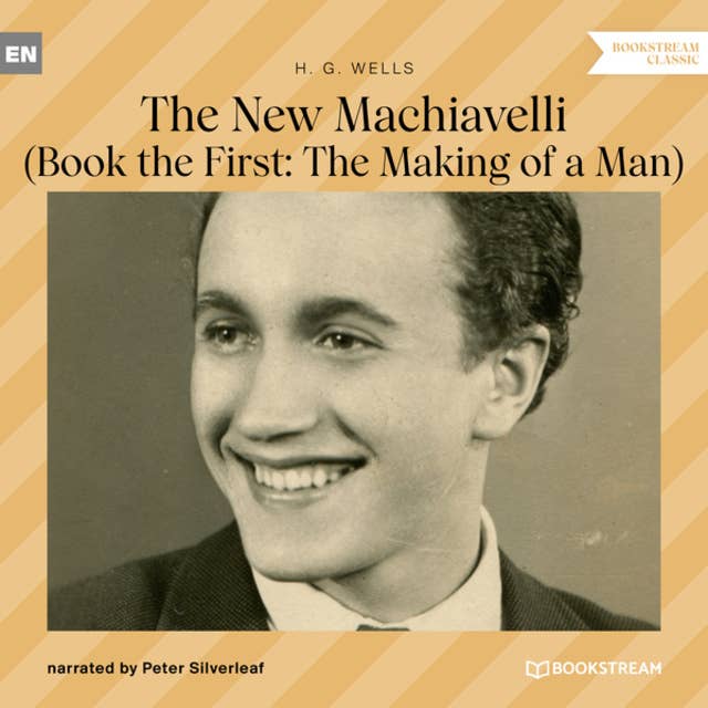 The New Machiavelli - Book the First: The Making of a Man (Unabridged)
