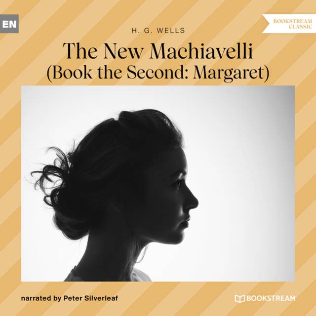 The New Machiavelli - Book the Second: Margaret (Unabridged)