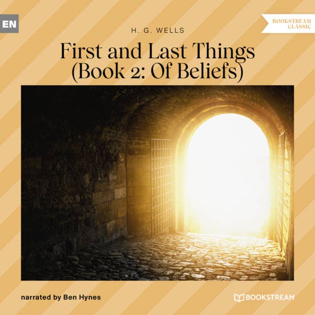 First and Last Things - Book 2: Of Beliefs (Unabridged)