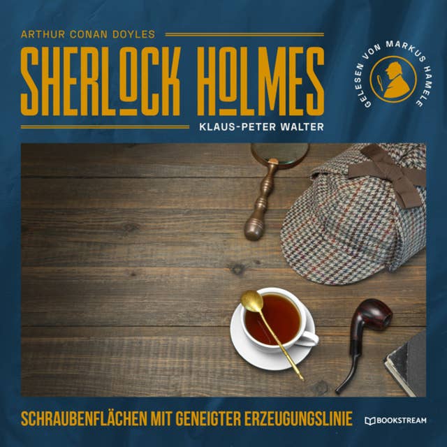 Sherlock Holmes: Schraubenflächen mit geneigter Erzeugungslinie: Eine neue Sherlock Holmes Kriminalgeschichte