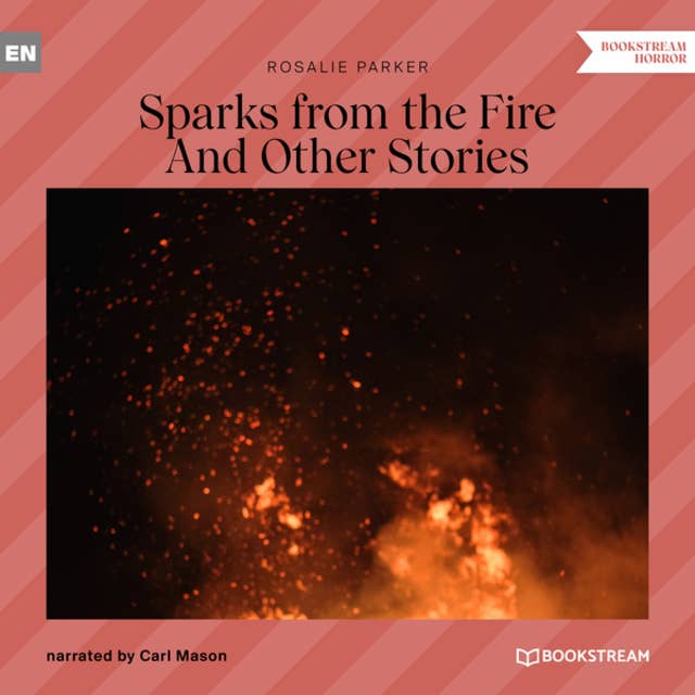 Cover for Sparks from the Fire - And Other Stories (Unabridged)