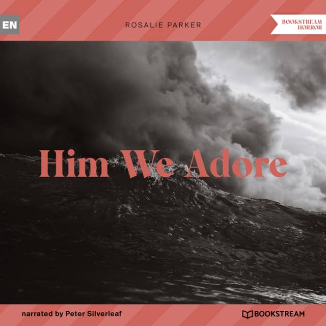 Him We Adore (Unabridged)