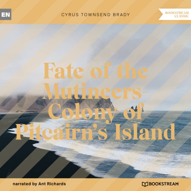Fate of the Mutineers-Colony of Pitcairn's Island (Unabridged)