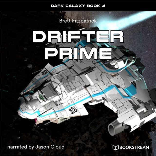 Drifter Prime - Dark Galaxy Book, Book 4 (Unabridged)