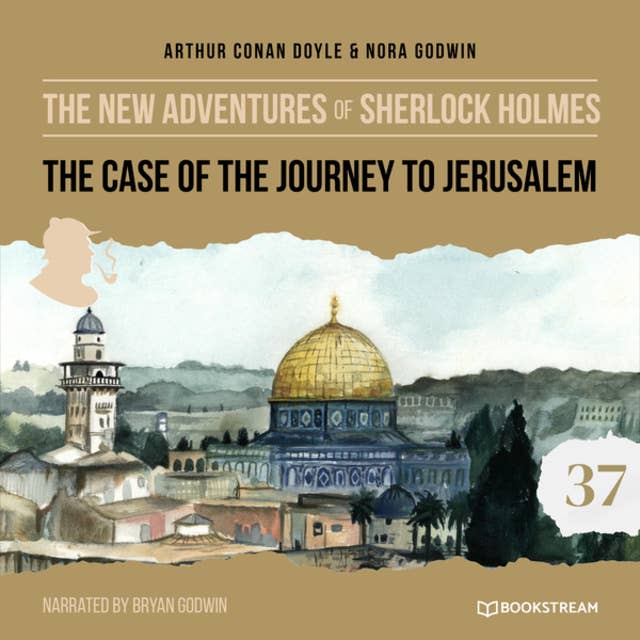Cover for The Case of the Journey to Jerusalem - The New Adventures of Sherlock Holmes, Episode 37 (Unabridged)