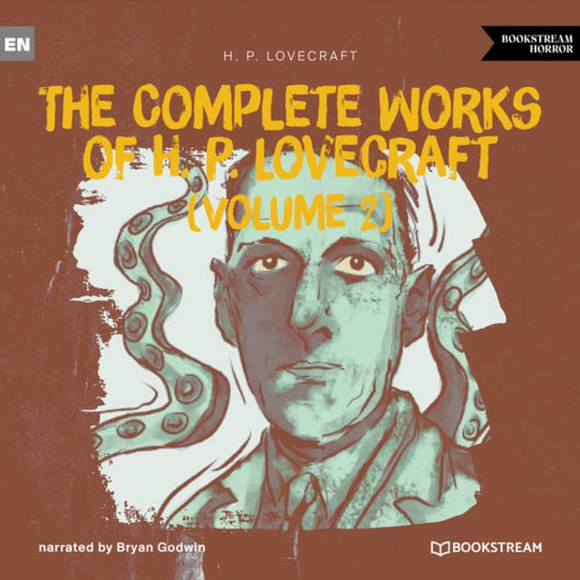 The Complete Works of H. P. Lovecraft (Volume 2) (Unabridged)