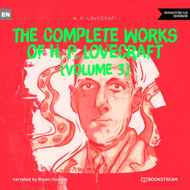 The Complete Works of H. P. Lovecraft (Volume 3) (Unabridged)