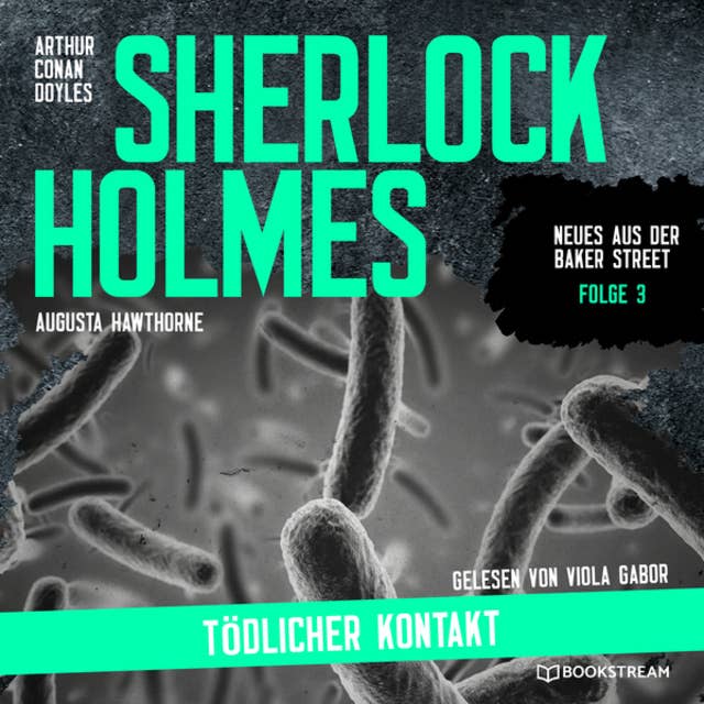 Sherlock Holmes: Tödlicher Kontakt - Neues aus der Baker Street, Folge 3