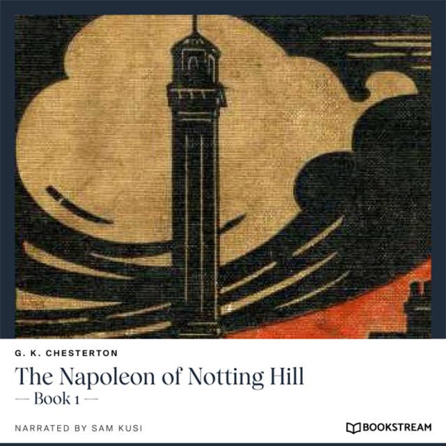 Cover for The Napoleon of Notting Hill - Book 1 (Unabridged)
