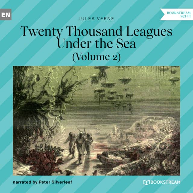 Twenty Thousand Leagues Under the Sea - Volume 2 (Unabridged)