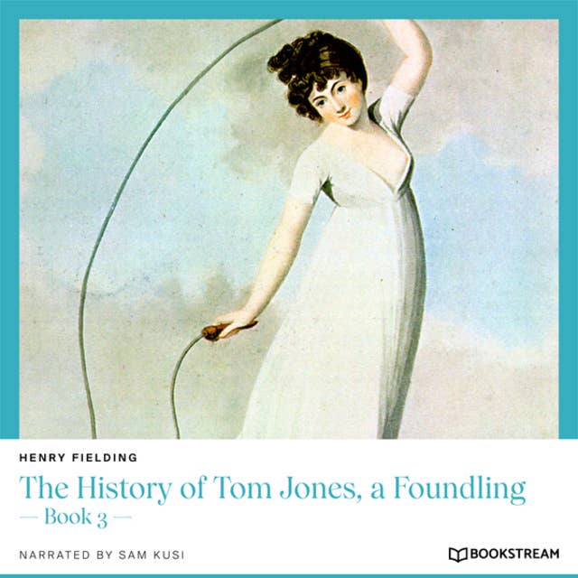 The History of Tom Jones, a Foundling - Book 3 (Unabridged)