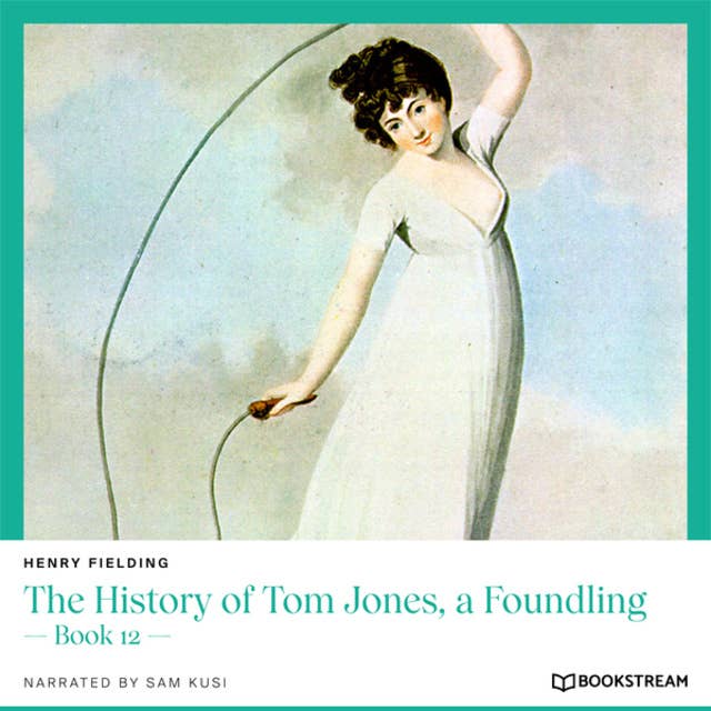 The History of Tom Jones, a Foundling - Book 12 (Unabridged)