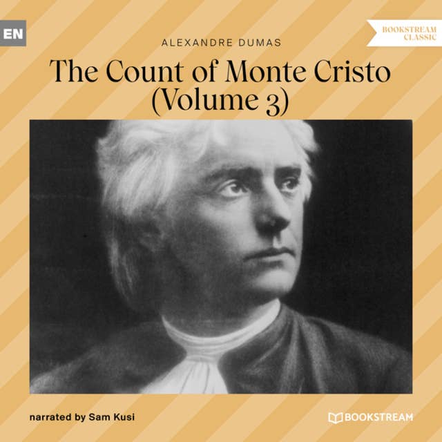 The Count of Monte Cristo - Volume 3 (Unabridged)