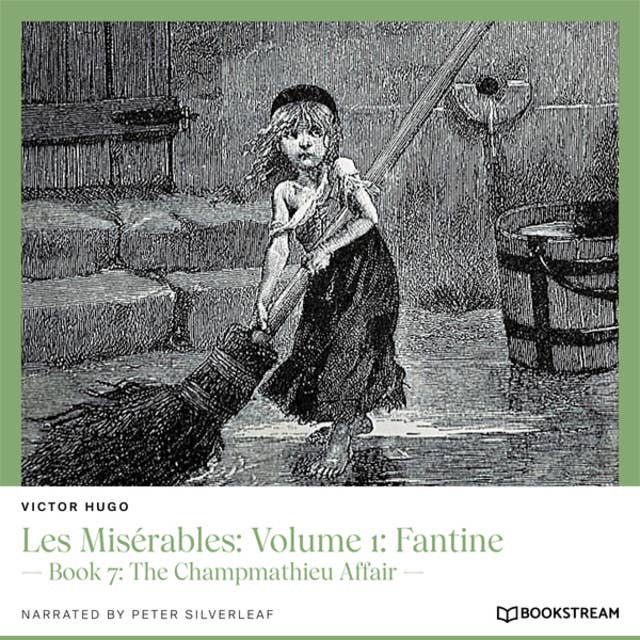 Les Misérables: Volume 1: Fantine - Book 7: The Champmathieu Affair (Unabridged)
