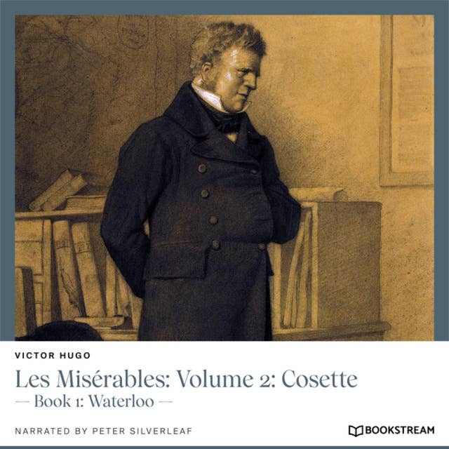Les Misérables: Volume 2: Cosette - Book 1: Waterloo (Unabridged)
