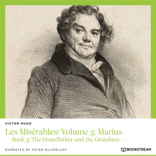 Les Misérables: Volume 3: Marius - Book 3: The Grandfather and the Grandson (Unabridged)