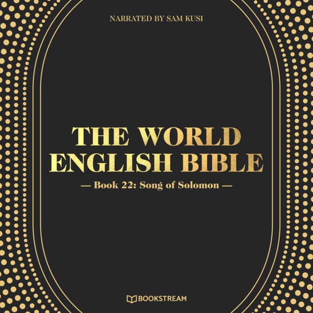 Song of Solomon - The World English Bible, Book 22 (Unabridged)