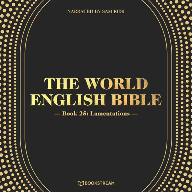 Lamentations - The World English Bible, Book 25 (Unabridged)