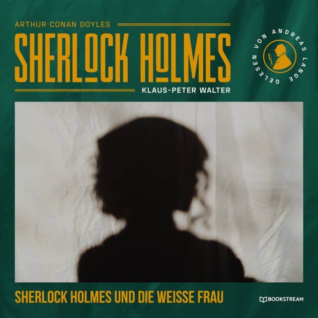 Sherlock Holmes und die weiße Frau - Eine neue Sherlock Holmes Kriminalgeschichte (Ungekürzt)