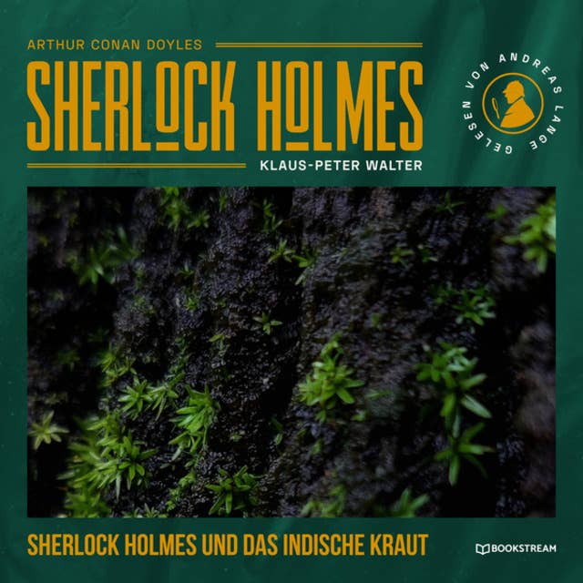 Sherlock Holmes und das indische Kraut - Eine neue Sherlock Holmes Kriminalgeschichte (Ungekürzt)