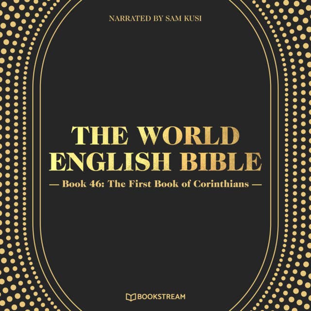 The First Book of Corinthians - The World English Bible, Book 46 (Unabridged)