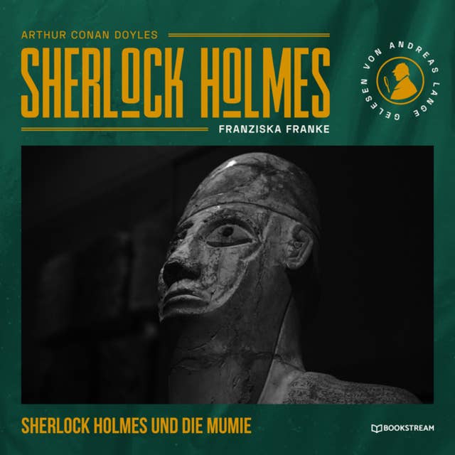 Sherlock Holmes: Die Mumie - Eine neue Sherlock Holmes Kriminalgeschichte (Ungekürzt)
