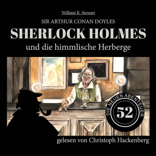 Sherlock Holmes und die himmlische Herberge - Die neuen Abenteuer, Folge 52 (Ungekürzt)