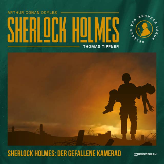Sherlock Holmes: Der gefallene Kamerad - Eine neue Sherlock Holmes Kriminalgeschichte (Ungekürzt)