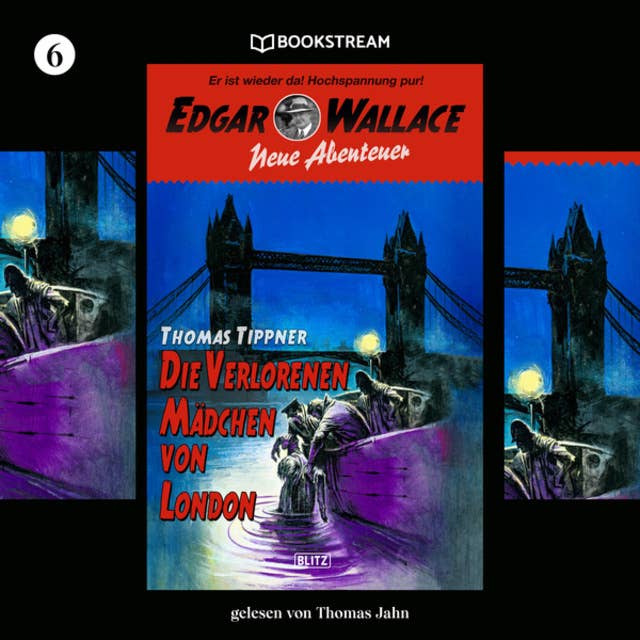 Die verlorenen Mädchen von London - Edgar Wallace - Neue Abenteuer, Band 6 (Ungekürzt)