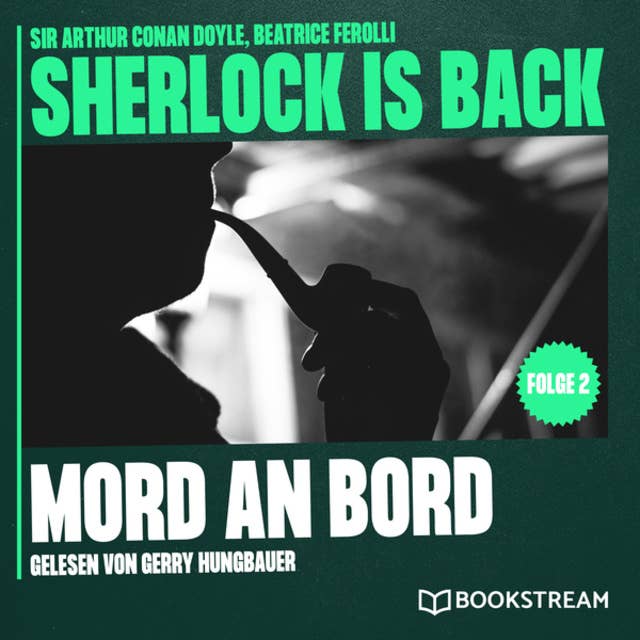 Mord an Bord - Sherlock is Back, Folge 2 (Ungekürzt)