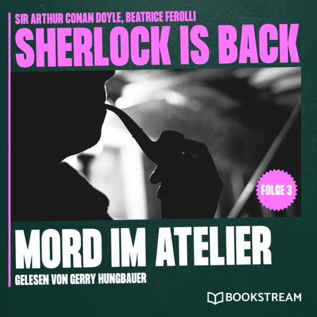 Mord im Atelier - Sherlock is Back, Folge 3 (Ungekürzt)