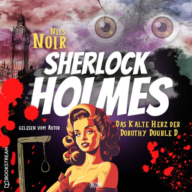 Das kalte Herz der Dorothy Double D - Nils Noirs Sherlock Holmes, Folge 1 (Ungekürzt)
