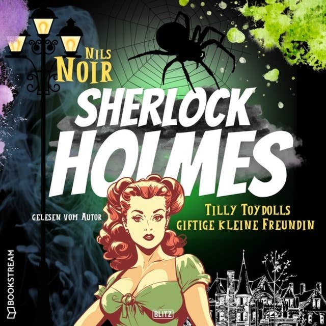 Tilly Toydolls giftige kleine Freundin - Nils Noirs Sherlock Holmes, Folge 4 (Ungekürzt)
