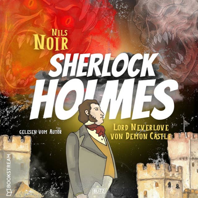 Lord Neverlove von Demon Castle - Nils Noirs Sherlock Holmes, Folge 7 (Ungekürzt)