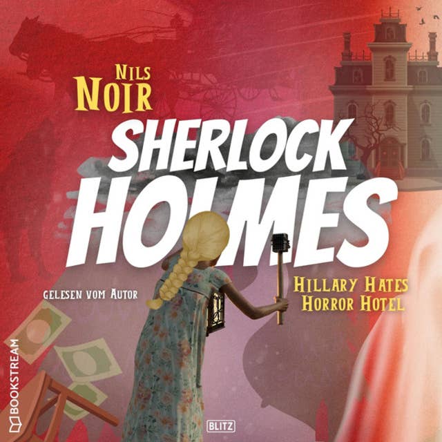 Hillary Hates Horror Hotel - Nils Noirs Sherlock Holmes, Folge 8 (Ungekürzt)