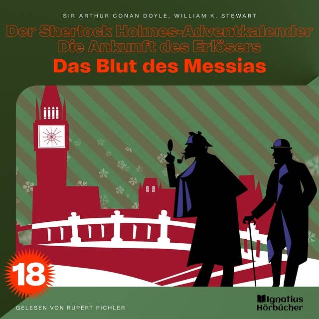 Das Blut des Messias (Der Sherlock Holmes-Adventkalender - Die Ankunft des Erlösers, Folge 18)