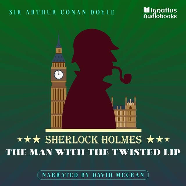 The Man with the Twisted Lip: Sherlock Holmes