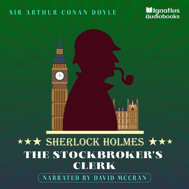 The Stockbroker's Clerk: Sherlock Holmes