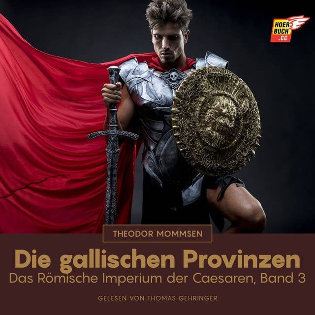 Die gallischen Provinzen: Das Römische Imperium der Caesaren, Band 3