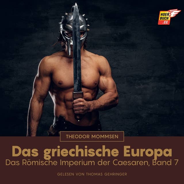 Das griechische Europa: Das Römische Imperium der Caesaren, Band 7