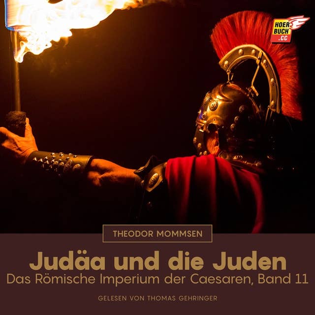 Judäa und die Juden: Das Römische Imperium der Caesaren, Band 11