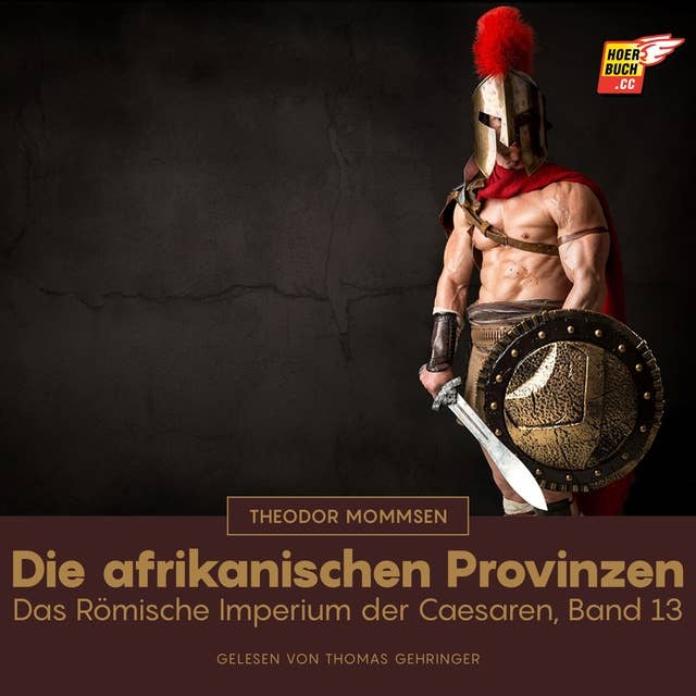 Die afrikanischen Provinzen: Das Römische Imperium der Caesaren, Band 13