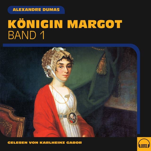 Königin Margot (Band 1)
