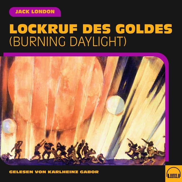 Lockruf des Goldes: Burning Daylight