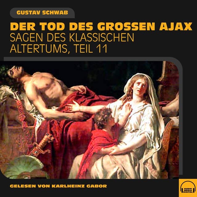 Der Tod des großen Ajax (Sagen des klassischen Altertums, Teil 11)