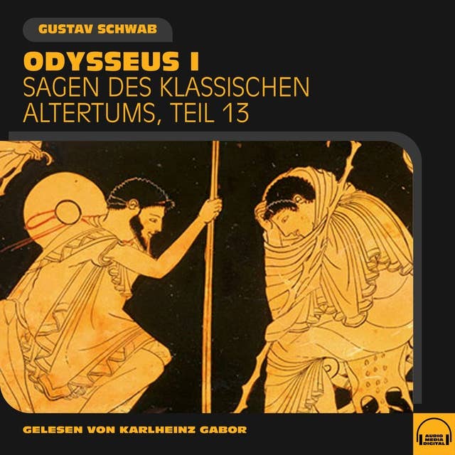 Odysseus I (Sagen des klassischen Altertums, Teil 13)