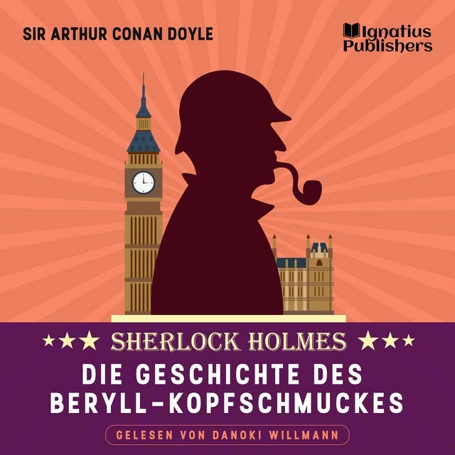 Die Geschichte des Beryll-Kopfschmuckes: Sherlock Holmes