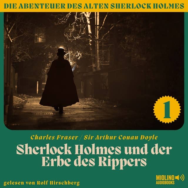 Sherlock Holmes und der Erbe des Rippers (Die Abenteuer des alten Sherlock Holmes, Folge 1)